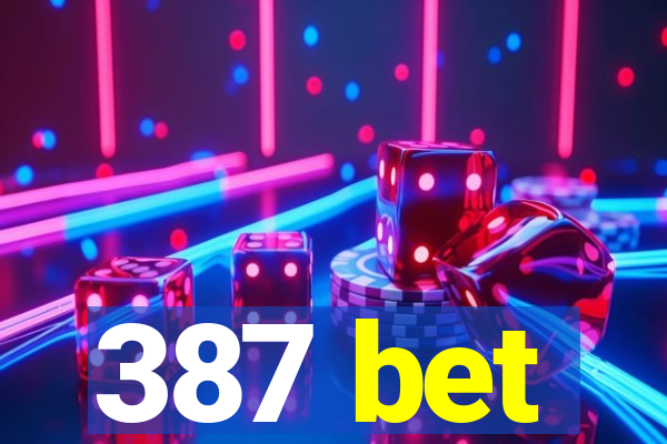 387 bet